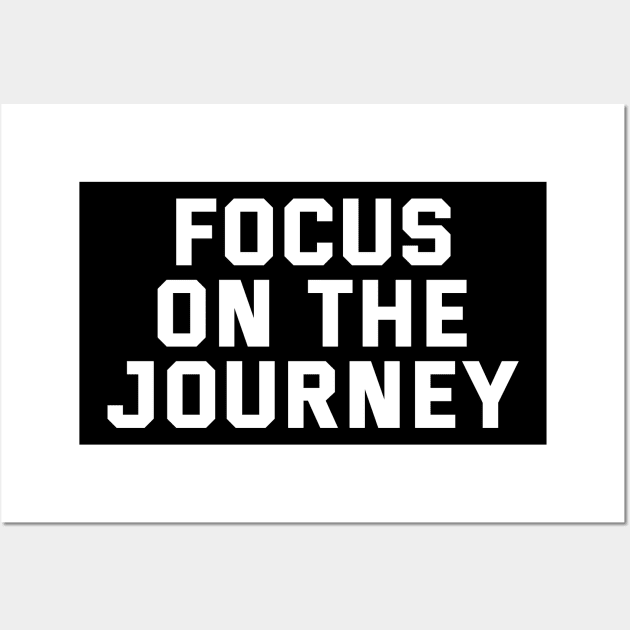 Focus On The Journey Wall Art by Texevod